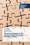 Novel  technologies for the study of Autism Spectrum Disorders (ASDs)