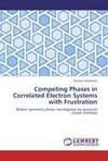 Competing Phases in Correlated Electron Systems with Frustration