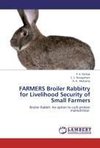 FARMERS Broiler Rabbitry for Livelihood Security of Small Farmers