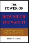 The Power of How Much You Want It