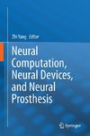 Neural Computation, Neural Devices, and Neural Prosthesis
