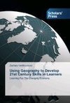 Using Geography to Develop 21st Century Skills in Learners