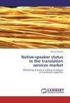 Native-speaker status  in the translation  services market