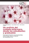 Un análisis del cuidado enfermero, desde los estudiantes y graduados
