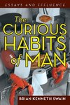 The Curious Habits of Man