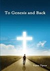 To Genesis and Back