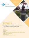 FPGA 13 Proceedings of the 2013 ACM/Sigda International Symposium on Field Programmable Gate Arrays