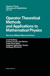 Operator Theoretical Methods and Applications to Mathematical Physics
