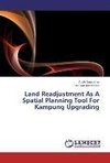 Land Readjustment As A Spatial Planning Tool For Kampung Upgrading