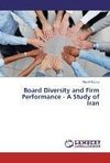 Board Diversity and Firm Performance - A Study of Iran