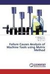 Failure Causes Analysis of Machine Tools using Matrix Method