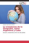 La enseñanza de la Geografía, entre Argentina y Cuba