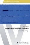 Kants Zwei-Welten-Theorie