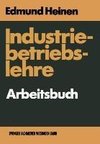 Industriebetriebslehre - Arbeitsbuch