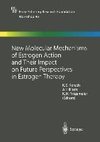 New Molecular Mechanisms of Estrogen Action and Their Impact on Future Perspectives in Estrogen Therapy