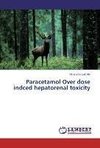 Paracetamol Over dose indced hepatorenal toxicity