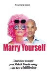 Marry Yourself Before You Slip Away