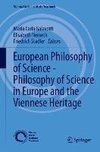 European Philosophy of Science - Philosophy of Science in Europe and the Viennese Heritage