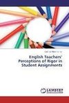 English Teachers' Perceptions of Rigor in Student Assignments