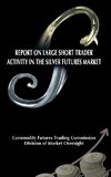 REPORT ON LARGE SHORT TRADER A