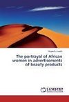 The portrayal of African women in advertisements of beauty products