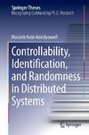 Controllability, Identication, and Randomness in Distributed Systems