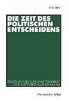 Die Zeit des politischen Entscheidens