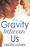 Zimmer, K: Gravity Between Us