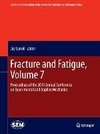 Fracture and Fatigue, Volume 7