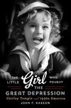 Kasson, J: Little Girl Who Fought the Great Depression - Shi
