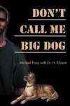 Don't Call Me Big Dog