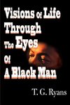 Visions of Life Through the Eyes of a Black Man
