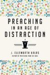 Preaching in an Age of Distraction