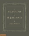 A Bibliography of Dr. John Donne
