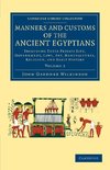 Manners and Customs of the Ancient Egyptians