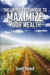 The Untold Technique to Maximize Your Wealth