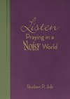 Listen: Praying in a Noisy World