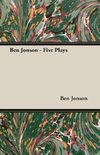 Ben Jonson - Five Plays