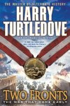 Two Fronts (The War That Came Early, Book Five)