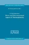 IUTAM Symposium on Micro- and Macrostructural Aspects of Thermoplasticity