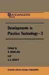 Developments in Plastics Technology -3