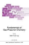 Fundamentals of Gas Phase Ion Chemistry