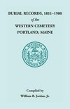 Burial Records, 1811 - 1980 of the Western Cemetery in Portland, Maine