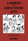 A Handbook for Clinical Teachers