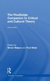 The Routledge Companion to Critical and Cultural Theory