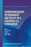 Entrepreneurship: Determinants and Policy in a European-US Comparison