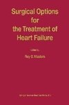 Surgical Options for the Treatment of Heart Failure