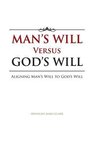Man's Will Versus God's Will