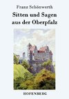Sitten und Sagen aus der Oberpfalz