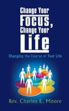 Change Your Focus, Change Your Life